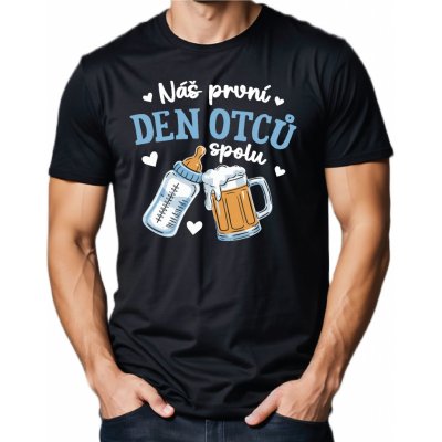 Fajntričko O pánské tričko Náš první Den otců spolu černá – Hledejceny.cz