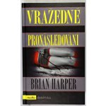 Vražedné pronásledování - Harper Brian – Hledejceny.cz