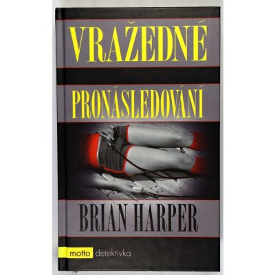 Vražedné pronásledování - Harper Brian – Hledejceny.cz