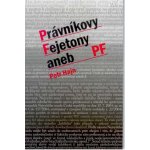 Právníkovy Fejtony aneb PF - Petr Hajn – Hledejceny.cz