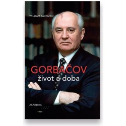 Gorbačov - Život a doba - Taubman William