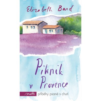 Elizabeth Bard Piknik v Provence – Hledejceny.cz