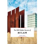 500 Hidden Secrets of Milan – Hledejceny.cz