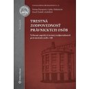 Trestná zodpovednosť právnických osôb - Turayová, Yvetta; Tobiášová, Lýdia; Čentéš, Jozef