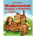Medovníček, Medulka a Medulínek - Jan Lebeda – Zbozi.Blesk.cz