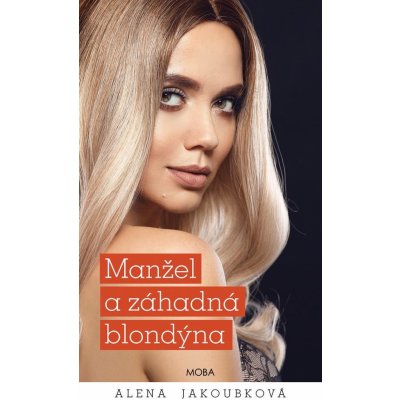 Manžel a záhadná blondýna - Jakoubková Alena