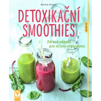 Jan Vašut s.r.o. Detoxikační smoothies - Zdravé nápoje pro očistu organismu