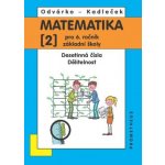 Matematika pro 6. roč. ZŠ - 2.díl (Desetinná čísla, Dělitelnost) - 4. vydání - Odvárko Oldřich, Kadleček Jiří – Sleviste.cz