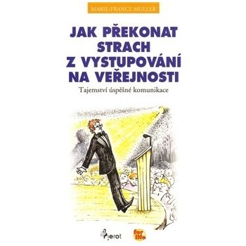 Jak překonat strach z vystupování na veřejnosti, Tajemství úspěšné komunikace