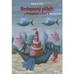 Nedopsaný příběh o Pohádkáři a Paní V. - Slabý Zdeněk K.