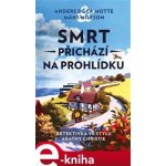 Smrt přichází na prohlídku Vraždy v Österlenu 1 - Anders de la Motte, Mans Nilsson – Hledejceny.cz