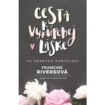 Cesta k vykúpenej láske - Francine Rivers – Hledejceny.cz