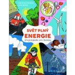 Svět plný energie - Encyklopedie pro školáky - Steinlein Christina, Becker Anne – Hledejceny.cz
