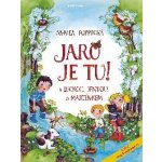 Jaro je tu s Luckou, Jendou a Martínkem - Andrea Popprová – Hledejceny.cz