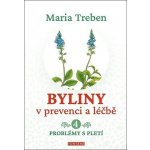 Byliny v prevenci a léčbě 4 - Problémy s pletí - Maria Treben – Hledejceny.cz