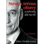 Strach, tréma, obavy a návody jak na ně – Sleviste.cz
