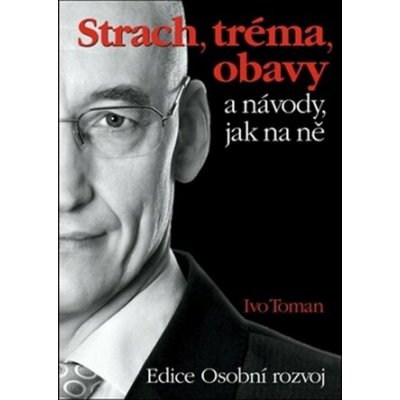 Strach, tréma, obavy a návody jak na ně – Sleviste.cz