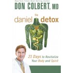 The Daniel Detox: 21 Days to Revitalize Your Body and Spirit Colbert DonPaperback