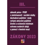 Zákony III / 2023 - Zákoník práce, Pojištění, Sociální služby – Hledejceny.cz