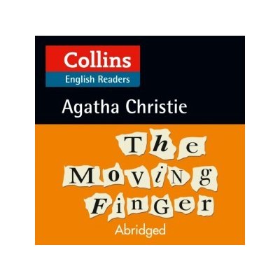 Moving Finger: Level 5, B2+ Collins Agatha Christie ELT Readers – Hledejceny.cz