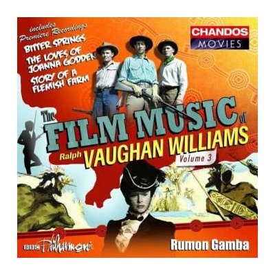 Rah Vaughan Williams - The Film Music Of Rah Vaughan Williams Volume 3 Bitter Springs The Loves Of Joanna Godden Story Of A Flemish Fa CD LP – Zbozi.Blesk.cz