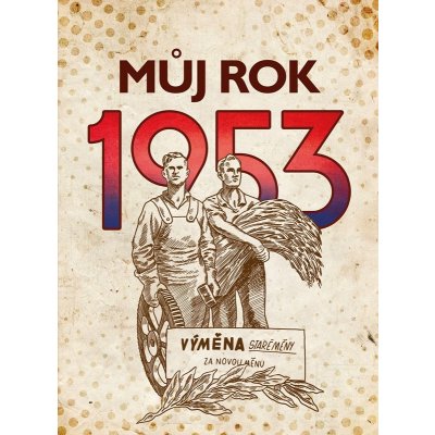 Můj rok 1953, 2. vydání - Alena Breuerová – Hledejceny.cz