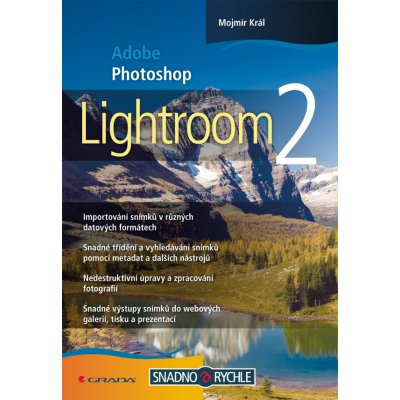 Adobe Photoshop Lightroom 2 - Král Mojmír – Hledejceny.cz