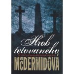 Hrob tetovaného - Val McDermidová – Hledejceny.cz
