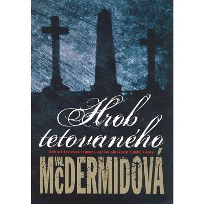 Hrob tetovaného - Val McDermidová – Hledejceny.cz