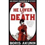 HE LOVER OF DEATH: AN ERAST FANDORIN MYSTERY - AKUNIN, B. – Hledejceny.cz