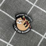 Pinarna Lenochod Anything you can do, I can do slower Cokoli dokážeš ty, já dokážu pomaleji – Zboží Dáma