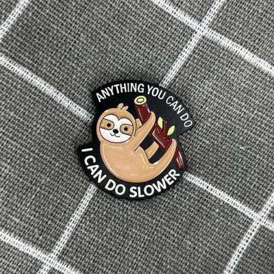 Pinarna Lenochod Anything you can do, I can do slower Cokoli dokážeš ty, já dokážu pomaleji – Zboží Dáma