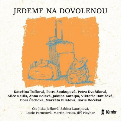 Jedeme na dovolenou - Kateřina Tučková, Petra Soukupová, Petra Dvořáková – Hledejceny.cz