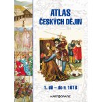 Atlas českých dějin - 1.díl do r. 1618 - Eva Semotanová – Hledejceny.cz