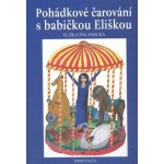 Polanecká, Eliška - Pohádkové čarování s babičkou Eliškou – Hledejceny.cz