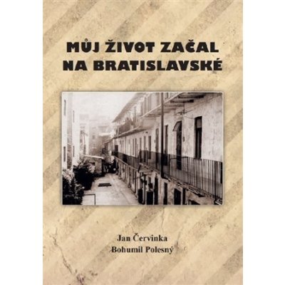 Můj život začal na Bratislavské - Jan Čevinka – Hledejceny.cz