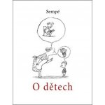 O dětech - Jean-Jacques Sempé – Hledejceny.cz