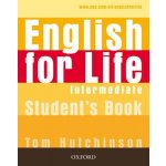 ENGLISH FOR LIFE INTERMEDIATE STUDENŤS BOOK + MULTIROM PACK - Tom Hutchinson – Hledejceny.cz
