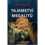 Tajemství megalitů - Kamenná databáze věčnosti - Hnilica Jan – Hledejceny.cz
