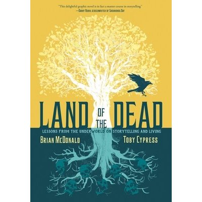 Land of the Dead: Lessons from the Underworld on Storytelling and Living McDonald BrianPevná vazba