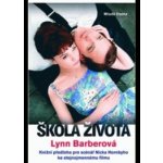 Škola života - Lynn Barberová – Hledejceny.cz