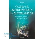 Využijte sílu autohypnózy a autosugesce Becker Jan – Hledejceny.cz