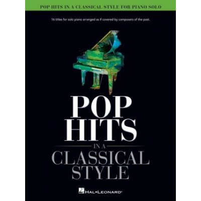 Pop Hits in a Classical Style for Piano Solo Arranged by David Pearl: 16 Titles for Solo Piano Arranged as If Covered by Composers of the Past