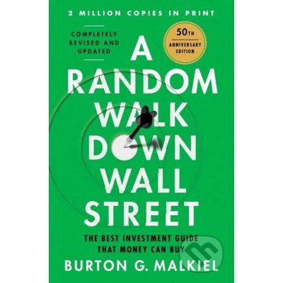A Random Walk Down Wall Street: The Best Investment Guide That Money Can Buy Malkiel Burton G. – Hledejceny.cz