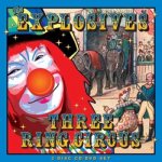 Explosives - Three Ring Circus CD – Hledejceny.cz