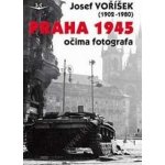 Praha 1945 očima fotografa – Hledejceny.cz