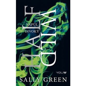 Half Bad 2: Napůl divoký - Sally Green