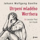 Utrpení mladého Werthera - Johann Wolfgang Goethe - čtou Jaroslav Plesl a Jan Vlasák