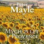 Pavel Soukup Mayle Mých 25 let Provenci MP3 – Hledejceny.cz