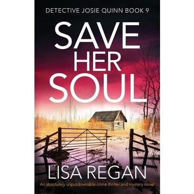 Save Her Soul: An absolutely unputdownable crime thriller and mystery novel Regan LisaPaperback – Zbozi.Blesk.cz